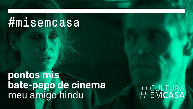 Sessão Pontos MIS Online: sábado, dia 18, tem o filme ‘Meu Amigo Hindu’