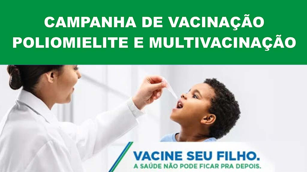 Campanha de vacinação contra pólio e multivacinação termina nesta sexta (13)