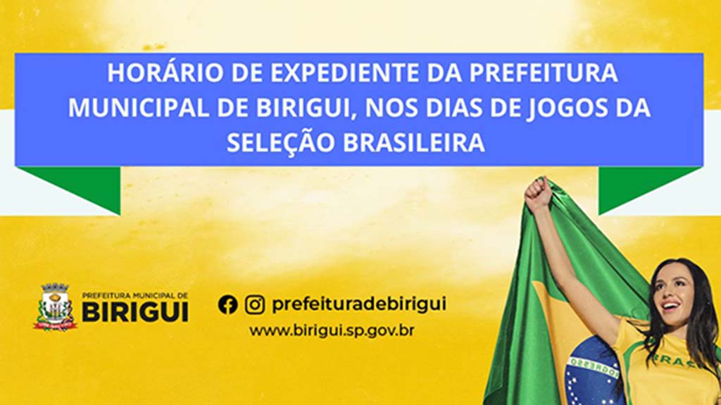 Prefeitura de Birigui muda expediente em órgãos municipais em dias de jogos do Brasil na Copa